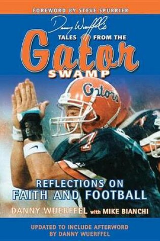 Cover of Danny Wuerffel's Tales from the Gator Swamp