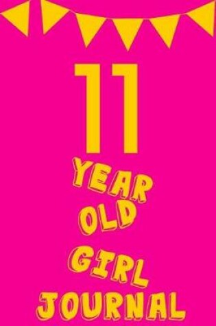 Cover of 11 Year Old Girl Journal