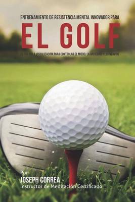 Book cover for Entrenamiento de Resistencia Mental Innovador para el golf