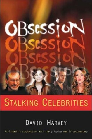 Cover of Obsession Celebrities and Their Stalkers