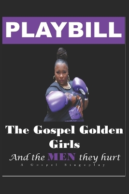 Book cover for The Gospel Golden Girls and the Men They Hurt Playbill