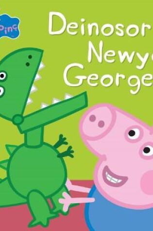 Cover of Peppa Pinc: Deinosor Newydd George