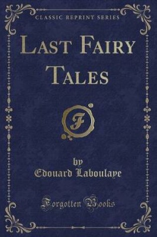 Cover of Last Fairy Tales (Classic Reprint)