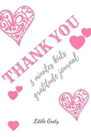 Cover of Thank You! 3 Minutes Kids Gratitude Journal.