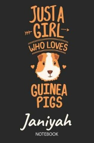 Cover of Just A Girl Who Loves Guinea Pigs - Janiyah - Notebook