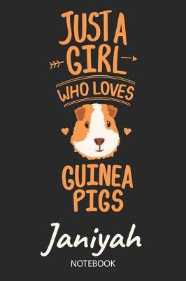 Book cover for Just A Girl Who Loves Guinea Pigs - Janiyah - Notebook