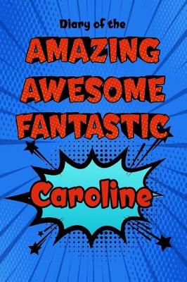 Book cover for Diary of the Amazing Awesome Fantastic Caroline