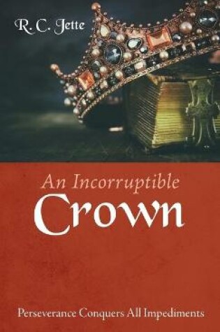 Cover of An Incorruptible Crown