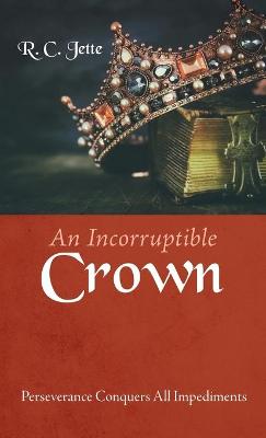 Book cover for An Incorruptible Crown