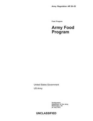 Book cover for Army Regulation AR 30-22 Army Food Program 24 July 2012