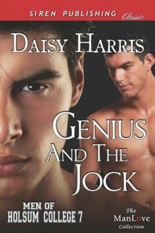 Cover of Genius and the Jock [Men of Holsum College 7] (Siren Publishing Classic Manlove)