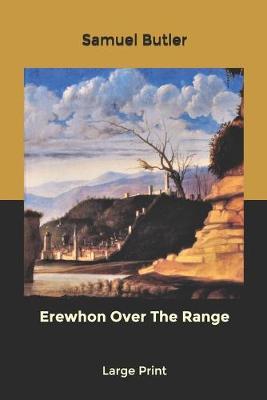 Book cover for Erewhon Over The Range