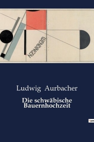 Cover of Die schwäbische Bauernhochzeit