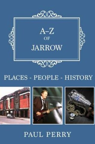 Cover of A-Z of Jarrow