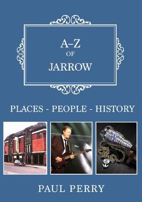 Book cover for A-Z of Jarrow