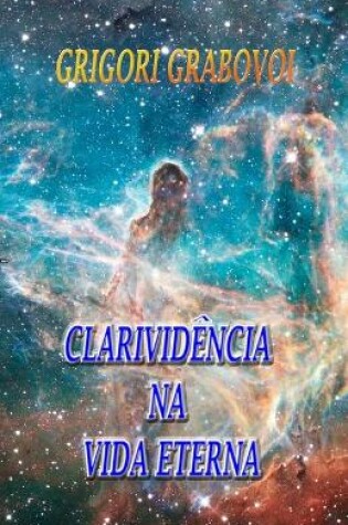 Cover of Clarividência Na Vida Eterna