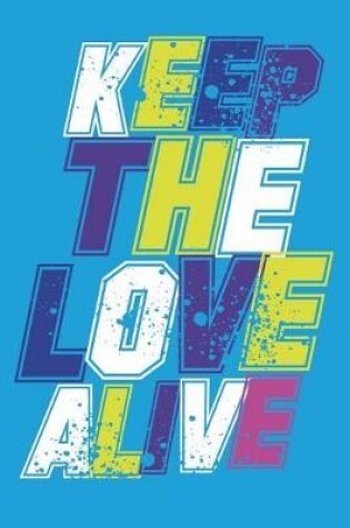 Cover of Keep The Love Alive