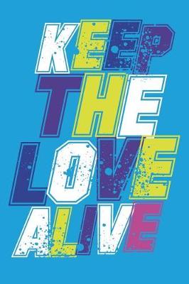 Book cover for Keep The Love Alive