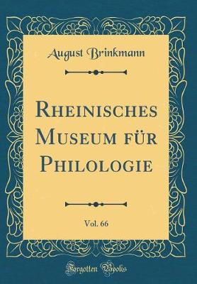 Book cover for Rheinisches Museum Für Philologie, Vol. 66 (Classic Reprint)