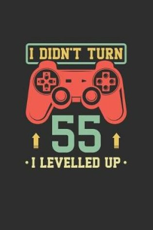 Cover of I Didn't Turn 55 I Levelled Up