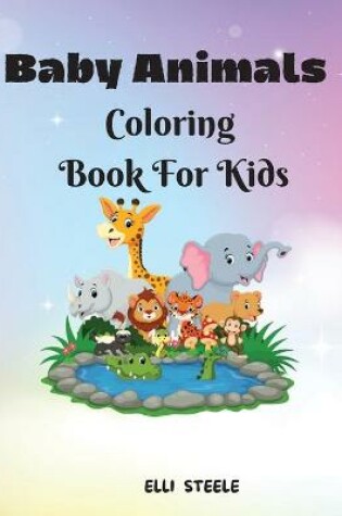 Cover of Baby Animals Coloring Book For Kids
