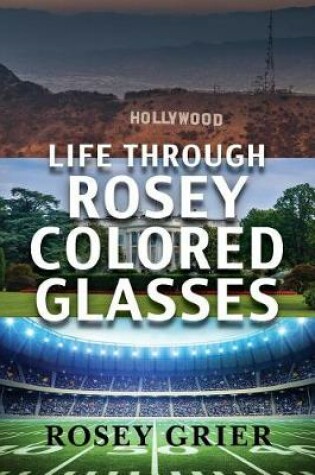 Cover of Life Through Rosey Colored Glasses