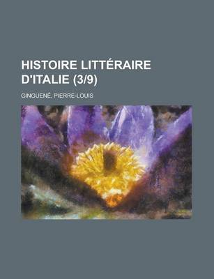 Book cover for Histoire Litteraire D'Italie (3-9)