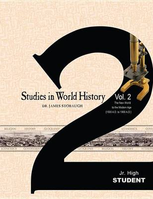 Book cover for Studies in World History Volume 2 (Student): The New World to the Modern Age (1500 Ad to 1900 Ad)