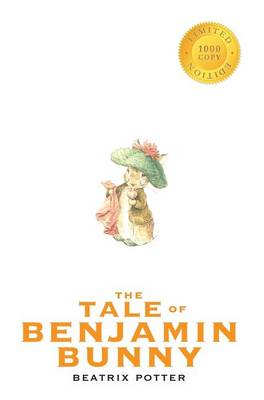 Book cover for The Tale of Benjamin Bunny (1000 Copy Limited Edition)