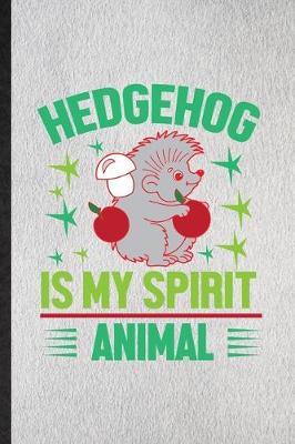 Book cover for Hedgehog Is My Spirit Animal