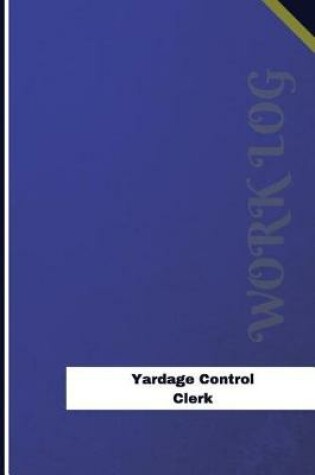 Cover of Yardage Control Clerk Work Log