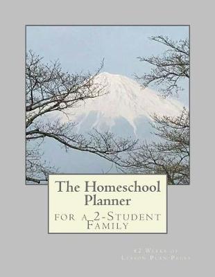 Book cover for The Homeschool Planner for a 2-Student Family