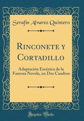 Book cover for Rinconete y Cortadillo: Adaptación Escénica de la Famosa Novela, en Dos Cuadros (Classic Reprint)