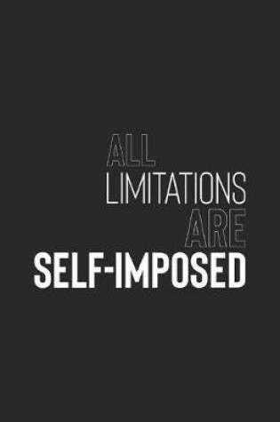 Cover of All Limitations Are Self-Imposed