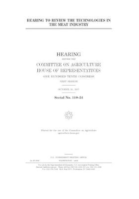 Book cover for Hearing to review the technologies in the meat industry