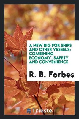 Book cover for A New Rig for Ships and Other Vessels