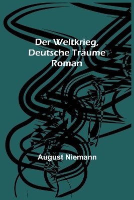 Book cover for Der Weltkrieg, Deutsche Träume