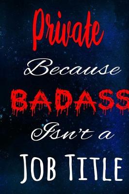 Book cover for Private Because Badass Isn't a Job Title