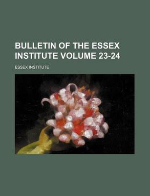 Book cover for Bulletin of the Essex Institute Volume 23-24