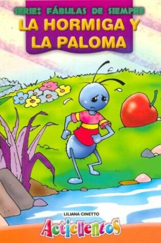 Cover of Hormiga y La Paloma, La - Fabulas de Siempre