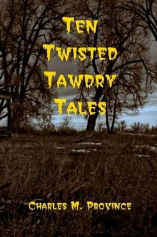 Cover of Ten Twisted Tawdry Tales