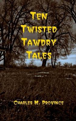 Book cover for Ten Twisted Tawdry Tales