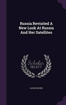 Book cover for Russia Revisited a New Look at Russia and Her Satellites