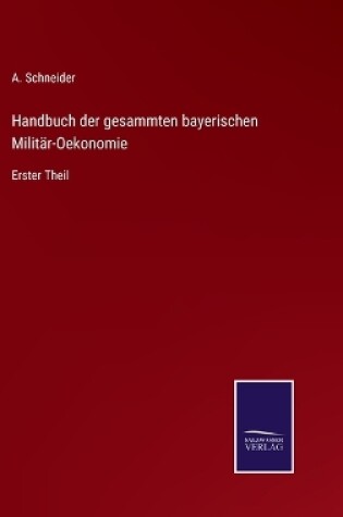 Cover of Handbuch der gesammten bayerischen Militär-Oekonomie