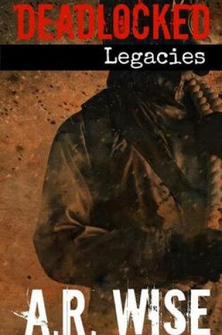 Cover of Deadlocked 7 - Legacies