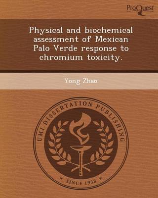 Book cover for Physical and Biochemical Assessment of Mexican Palo Verde Response to Chromium Toxicity