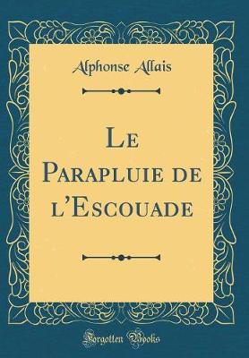 Book cover for Le Parapluie de l'Escouade (Classic Reprint)