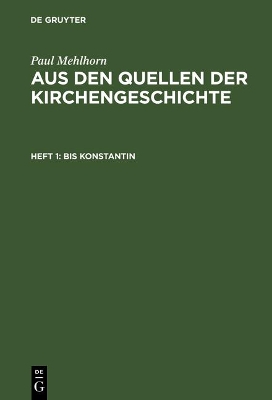 Book cover for Aus den Quellen der Kirchengeschichte, Heft 1, Bis Konstantin