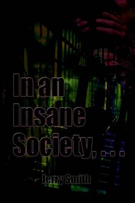 Book cover for In an Insane Society, . . .