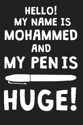 Book cover for Hello! My Name Is MOHAMMED And My Pen Is Huge!